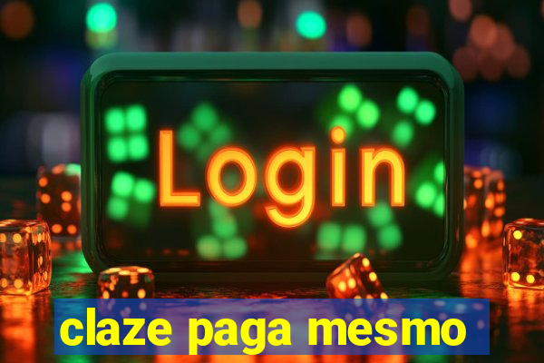 claze paga mesmo